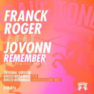 Franck Roger – Remember Remixes 2020 (Part 2) Ft. Jovonn