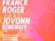 Franck Roger – Remember Remixes 2020 (Part 2) Ft. Jovonn