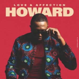 Howard – Love + Affection (Song)
