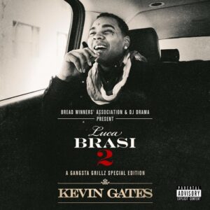 ALBUM: Kevin Gates – Luca Brasi 2: A Gangsta Grillz Special Edition