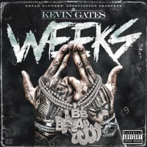 Kevin Gates – Weeks