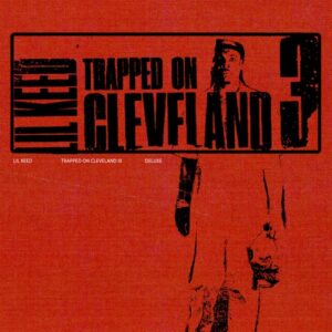 ALBUM: Lil Keed – Trapped on Cleveland 3 (Deluxe)