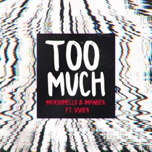 Marshmello & Imanbek – Too Much (feat. Usher)