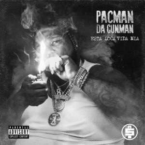 ALBUM: Pacman da Gunman – Esta Loca Vida Mia