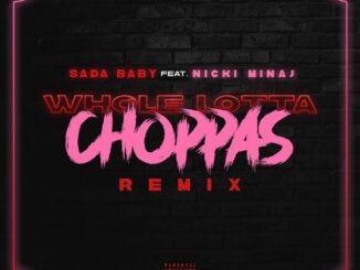 sada baby – whole lotta choppas remix feat. nicki minaj