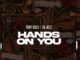 Tony Ross – Hands On You Ft. Dr Jazz