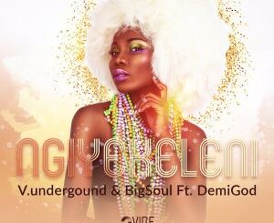 EP: V.underground – Ngiyekeleni Ft. Bigsoul & Demigod