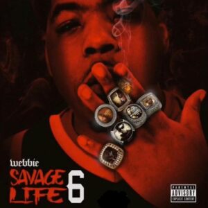 ALBUM: Webbie – Savage Life 6