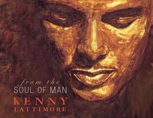 ALBUMKenny Lattimore – From the Soul of Man