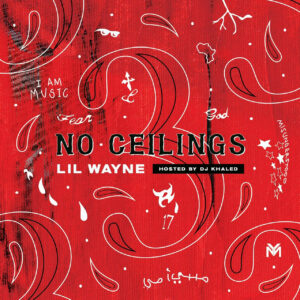 ALBUM: Lil Wayne – No Ceilings 3