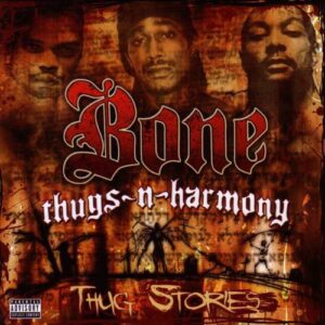 ALBUM: Bone Thugs-n-Harmony – Thug Stories