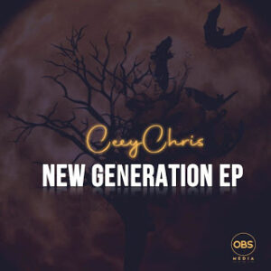 EP: CeeyChris – New Generation