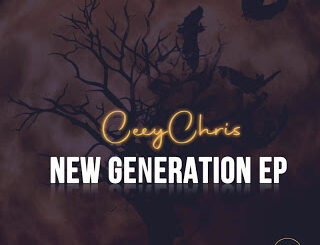 EP: CeeyChris – New Generation