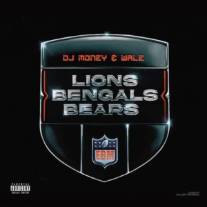 DJ Money & Wale – Lions, Bengals & Bears (Freestyle)