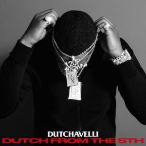 Album: Dutchavelli – Dutch From The 5th