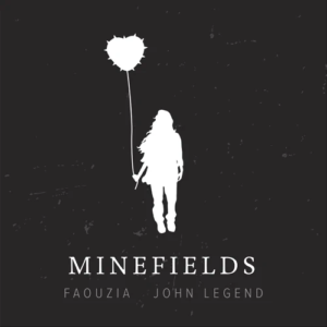 Faouzia & John Legend – Minefields