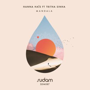 Hanna Hais – Mandala Ft. Tritha Sinha (Original Mix)