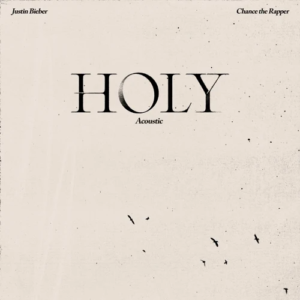 Justin Bieber – Holy (Acoustic) [feat. Chance the Rapper]