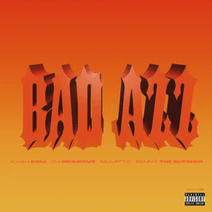 Kash Doll & DJ Infamous – Bad Azz (feat. Mulatto & Benny the Butcher)