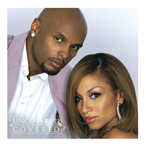 Kenny Lattimore & Chanté Moore ‎– Uncovered / Covered
