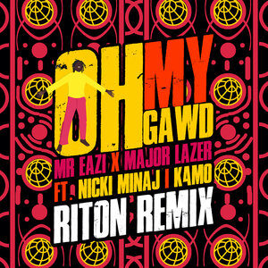 Major Lazer & Mr Eazi – Oh My Gawd (feat. K4mo & Nicki Minaj) [Riton Remix]