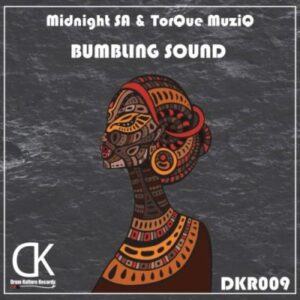 Midnight SA – Bumbling Sound Ft. TorQue MuziQ