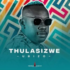 Thulasizwe – Ubuzong’thanda Ft. 2Point1