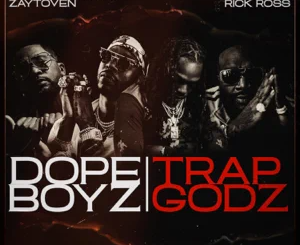 Young Scooter & Zaytoven – Dope Boys & Trap Gods (feat. 2 Chainz & Rick Ross)