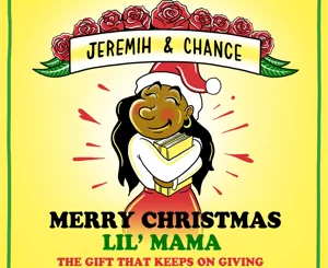 ALBUM: Chance the Rapper & Jeremih – Merry Christmas Lil Mama: The Gift That Keeps on Giving