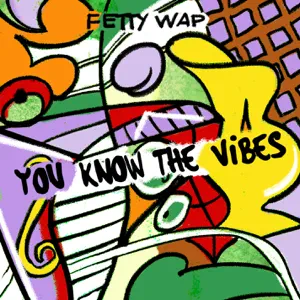ALBUM: Fetty Wap – You Know the Vibes