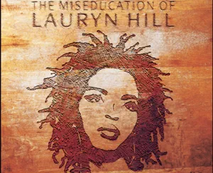 ALBUM: Lauryn Hill – The Miseducation of Lauryn Hill