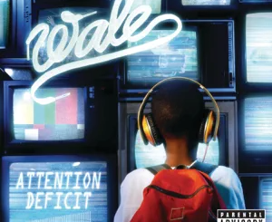 ALBUM: Wale – Attention Deficit