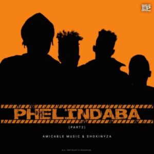 EP: Amicable Music – Phelindaba (part 2) Ft. ShokiNyza