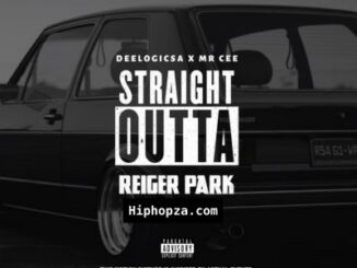 DeeLogic – Straight Outta Reiger Park Ft. Mr Cee (Wie Se Kind Is Die)