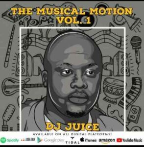 EP: Dj Juice – Musical Motion Vol. 1