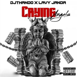 DJ Thando  – Crying Angels Ft.  Lavy Janda