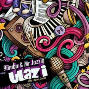 Mr Jazziq – Ulazi Ft. Zuma, 9umba & Mpura