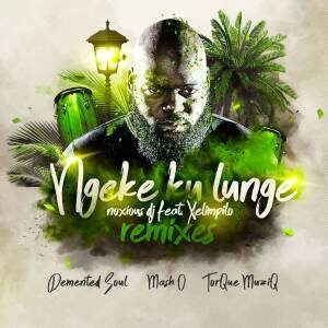 Noxious DJ – Ngeke Ku Lunge Ft. Xelimpilo (Mash.O Herb Remix)
