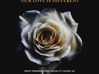 Ricky Randar – Our Love Is Different Ft. Juver ZA & Max Havoc