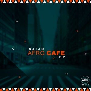 EP: Sjijo – Afro Cafe