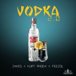 Woza Zakes – Vodka 2.0 Ft. Kurt Rhoda & DJ Feezol