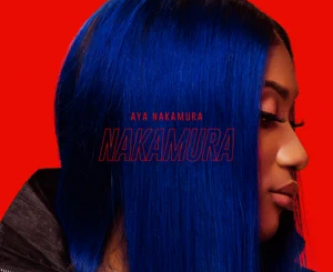 ALBUM: Aya Nakamura – NAKAMURA (Deluxe Edition)