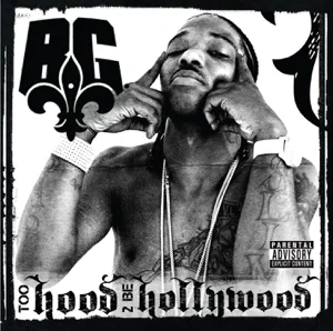 ALBUM: B.G. – Too Hood 2 Be Hollywood