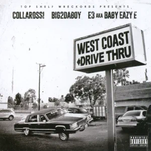 ALBUM: Baby Eazy-E, Big2daboy & Collarossi – West Coast Drive Thru