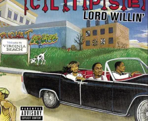 ALBUM: Clipse – Lord Willin’