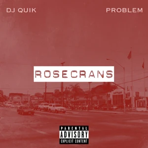 ALBUM: DJ Quik & Problem – Rosecrans