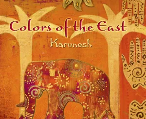 ALBUM: Karunesh – Colors of the East