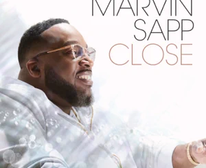 ALBUM: Marvin Sapp – Close