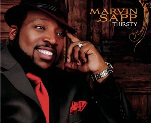 ALBUM: Marvin Sapp – Thirsty