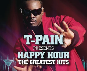ALBUM: T-Pain – T-Pain Presents Happy Hour: The Greatest Hits
